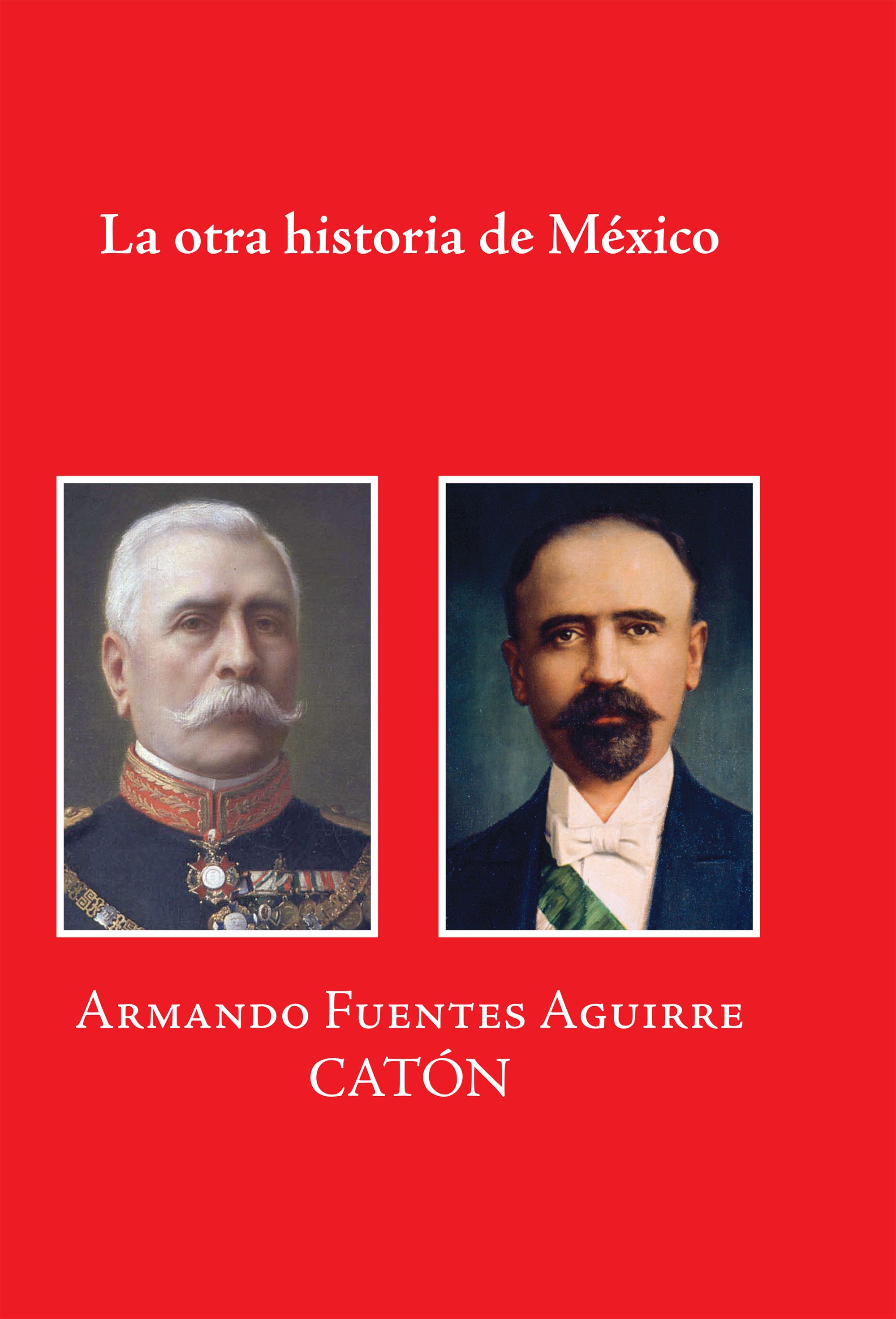 La otra historia de México. Díaz y Madero T/D