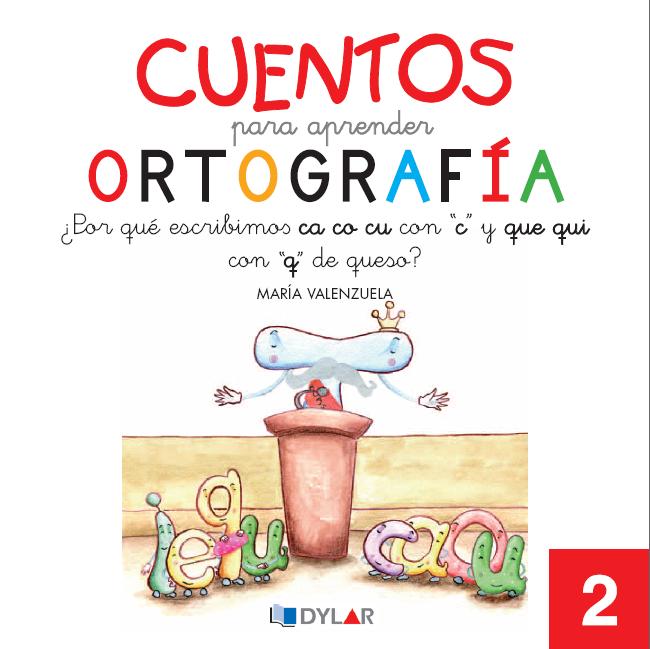 CUENTOS PARA APRENDER ORTOGRAFÍA - 2                                                                                    