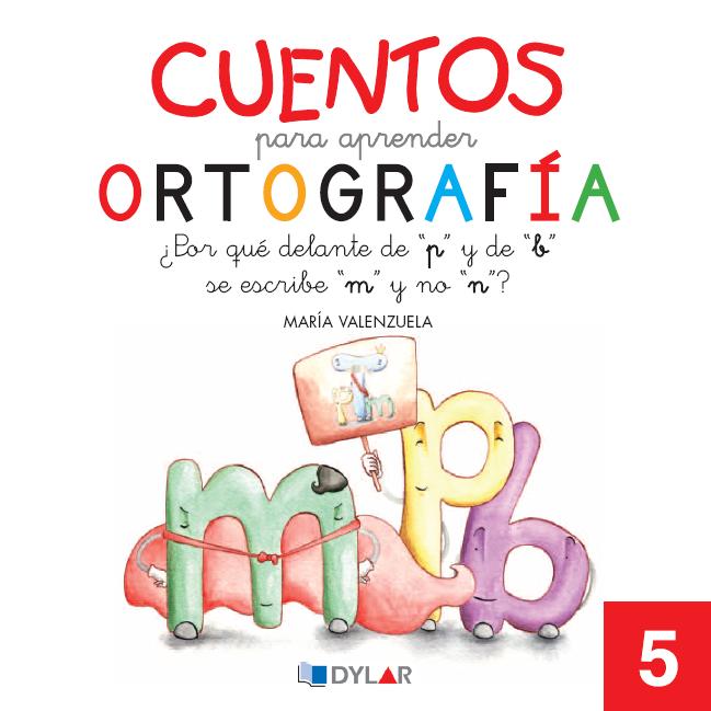 CUENTOS PARA APRENDER ORTOGRAFÍA - 5                                                                                    