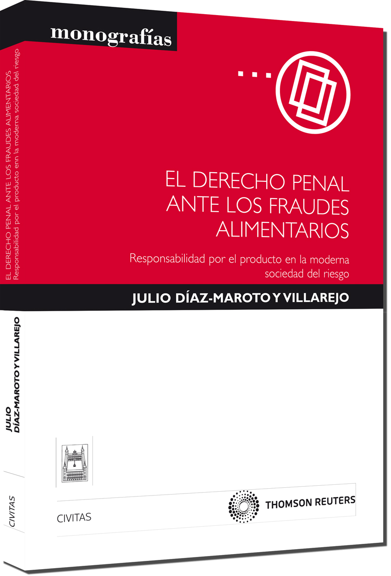El Derecho penal ante los fraudes alimentarios - Responsabilidad por el producto en la moderna sociedad del riesgo