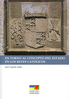 En torno al concepto del Estado en los Reyes Católicos