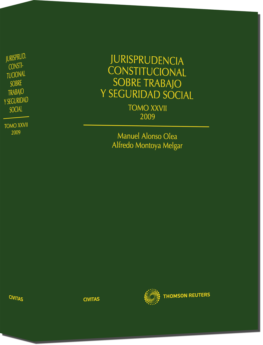 Jurisprudencia Constitucional sobre trabajo y Seguridad Social tomo XXVII: 2009