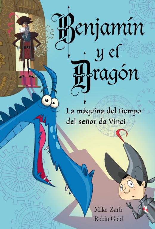 Benjamín y el dragón. La máquina del tiempo del señor da Vinci
