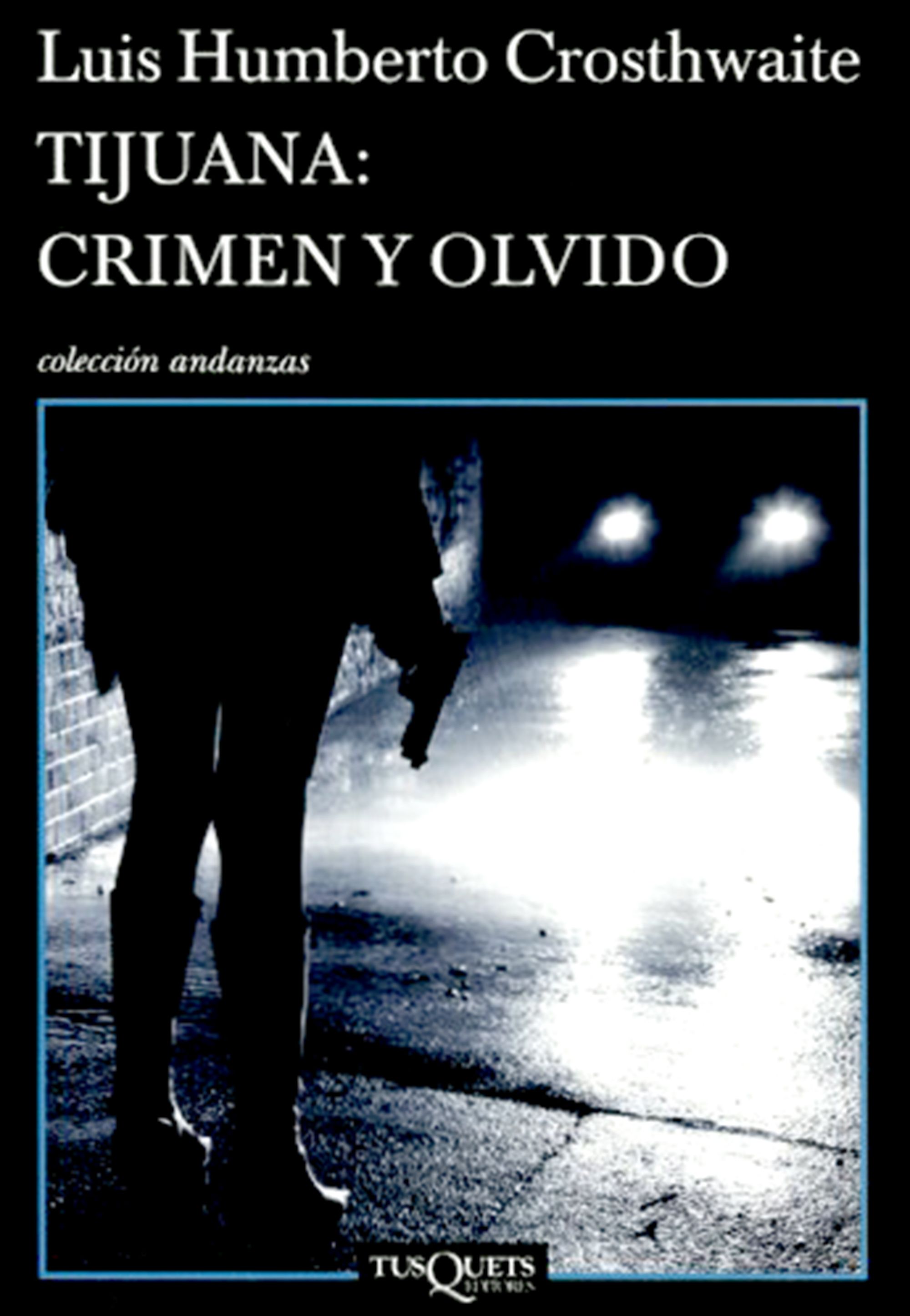 Tijuana: Crimen y olvido