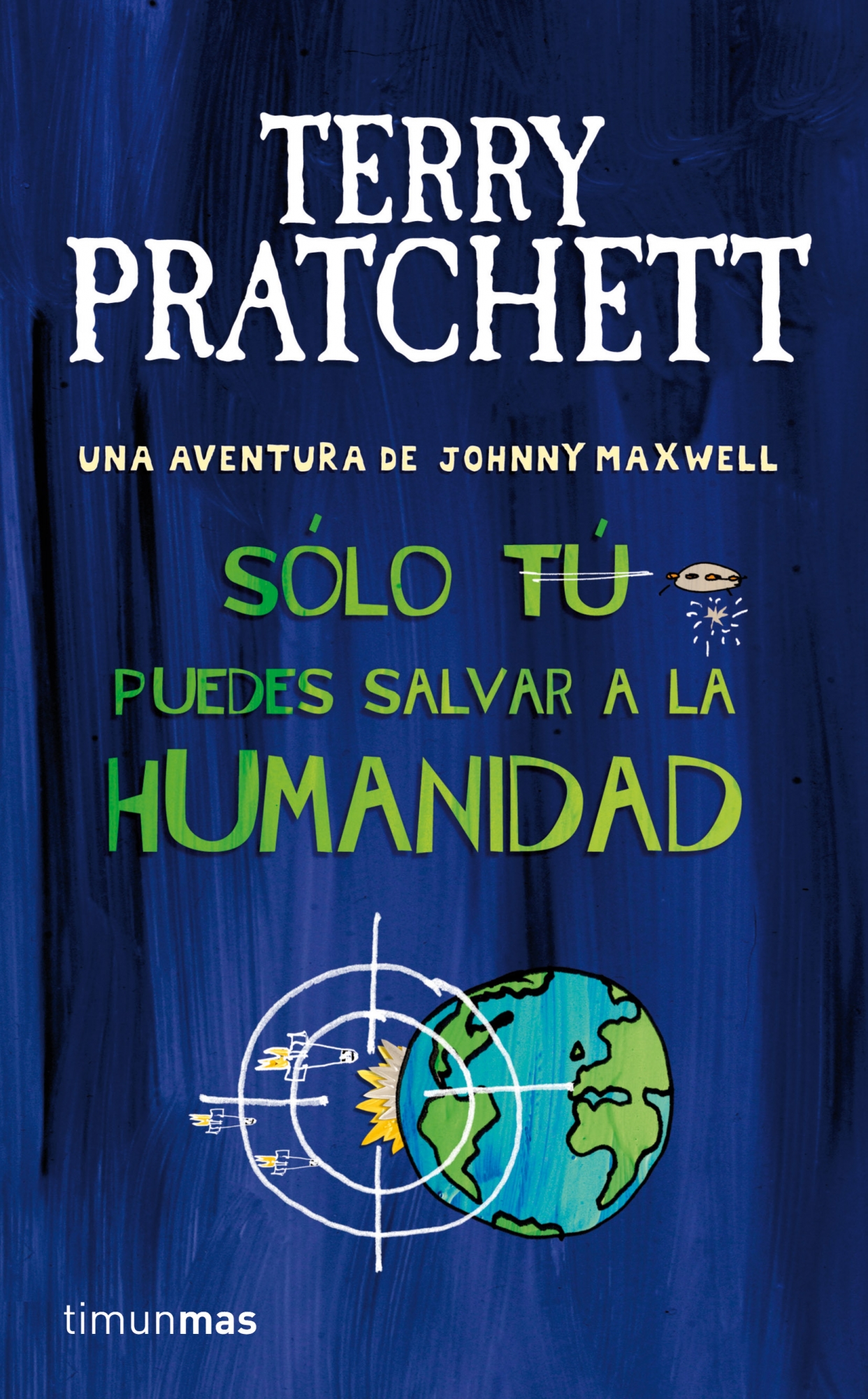 Sólo tú puedes salvar a la humanidad