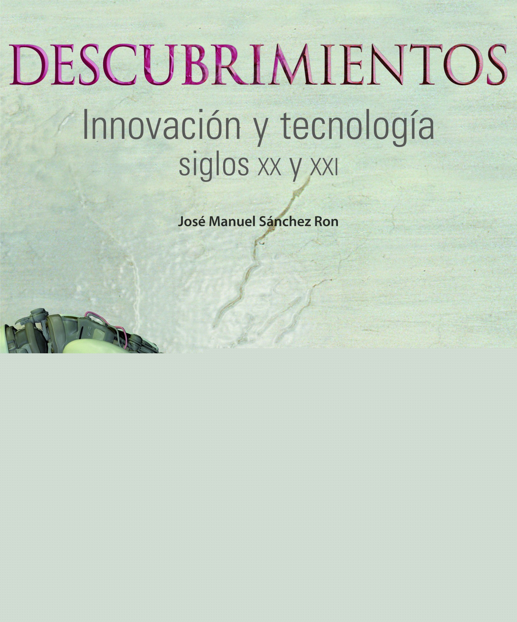 Descubrimientos. Innovación y tecnología. Siglos XX y XXI