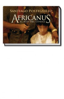 El hijo del cónsul (Trilogía Africanus 1)