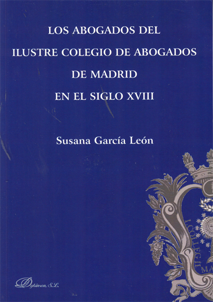 Los abogados del Ilustre Colegio de Abogados de Madrid en el siglo XVIII
