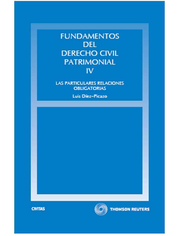 Fundamentos del Derecho Civil Patrimonial. IV - Las particulares relaciones obligatorias