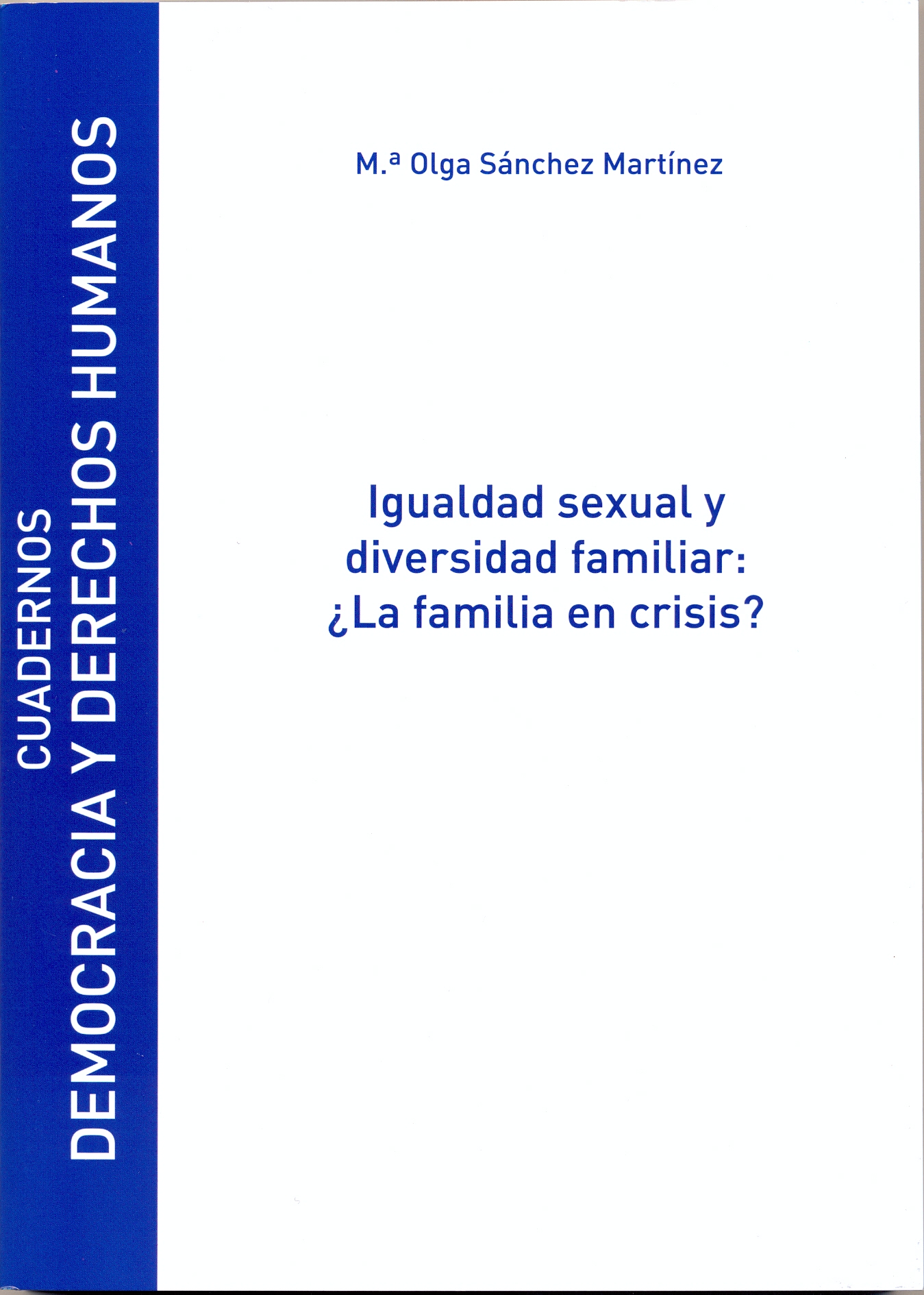 Igualdad sexual y diversidad familiar: ¿La familia en crisis?
