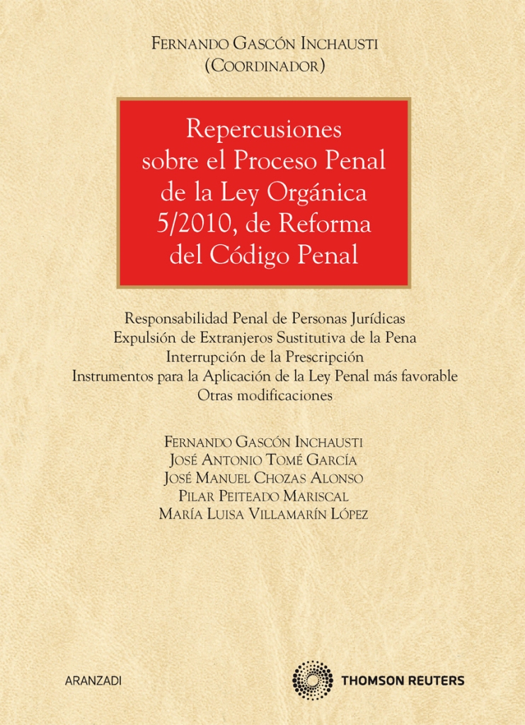 Repercusiones sobre el proceso penal de la Ley Orgánica 5/2010, de reforma del Código Penal - Responsabilidad penal de personas jurídicas ? Expulsión de extranjeros sustitutiva de la pena. ? Interrupción de la prescripción. ? Instrumentos para la aplicación de la ley penal más favorable. ? otras modificaciones