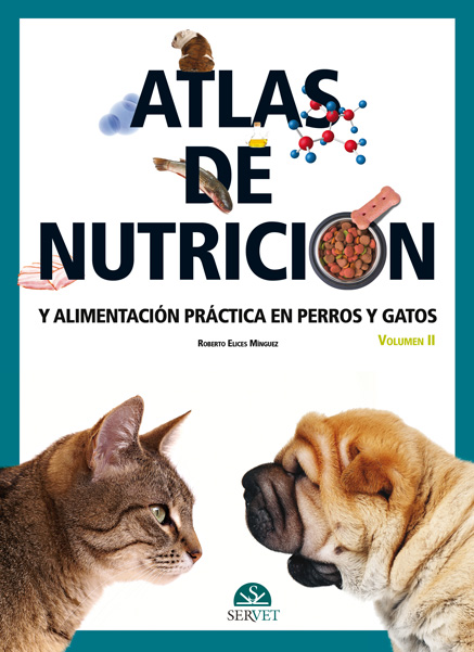 Atlas de nutrición y alimentación práctica en perros y gatos. Volumen II