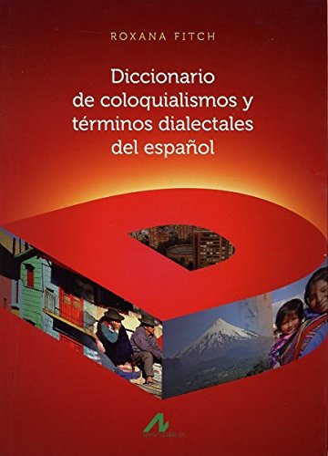 Diccionario de coloquialismos y términos dialectales del español