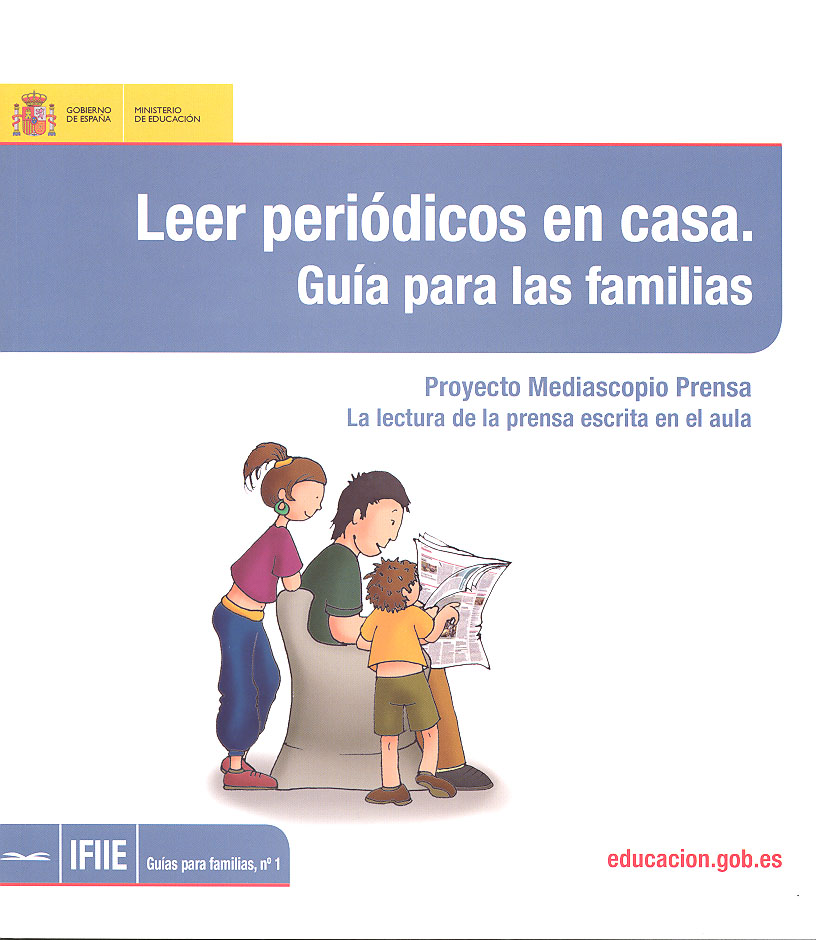 Leer periódicos en casa. Proyecto Mediascopio Prensa. La lectura de la prensa escrita en el aula