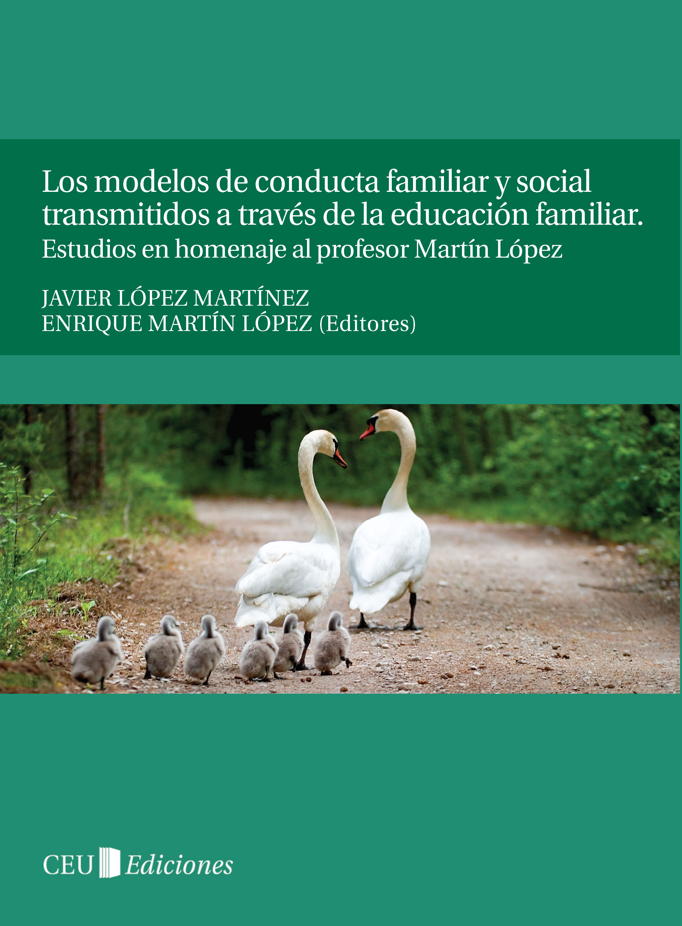 Los modelos de conducta familiar y social transmitidos a través de la educación familiar. Estudios en homenaje al profesor Martín López