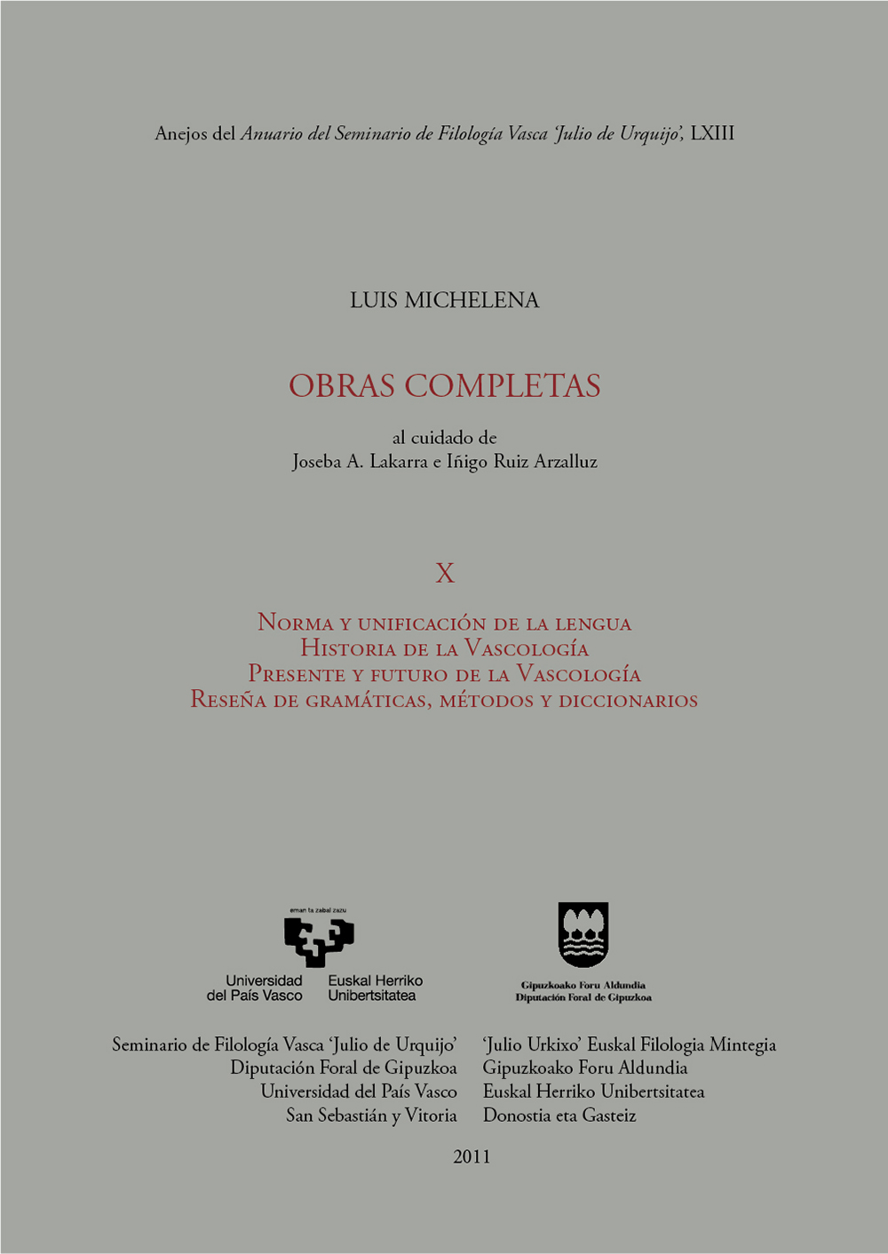 Luis Michelena. Obras completas. X. Norma y unificación de la lengua. Historia de la vascología. Presente y futuro de la vascología. Reseña de gramáticas, métodos y diccionarios