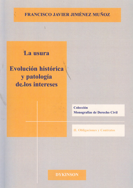 La usura. Evolución histórica y patología de los intereses.