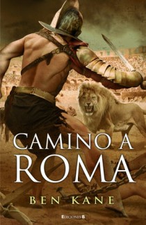 Camino a Roma (La Legión Olvidada 3)