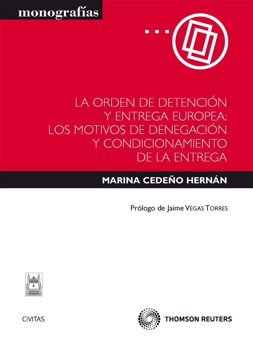 La orden de detención y entrega europea: los motivos de denegación y condicionamiento de la entrega