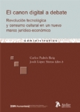 Canon digital a debate, el. Revolución tecnológica y consumo cultural en un nuevo marco jurídico-económico.