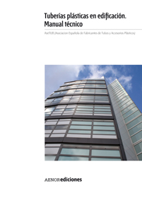 Tuberías plásticas en edificación. Manual técnico