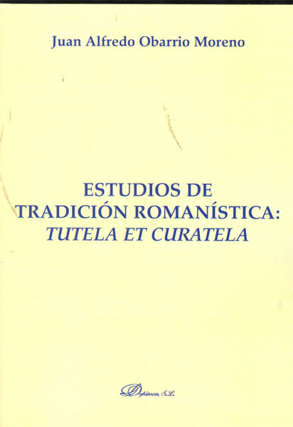 Estudios de tradición romanística. Tutela et curatela