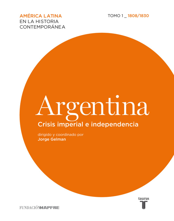 Argentina. Crisis imperial e independencia. 1808/1830