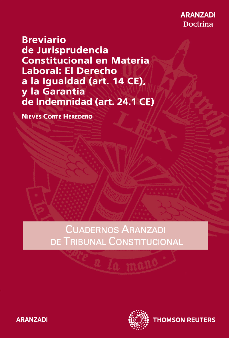 Breviario de Jurisprudencia Constitucional en Materia Laboral: El Derecho a la Igualdad (art. 14 CE), y la Garantía de Indemnidad (art. 24.1 CE)