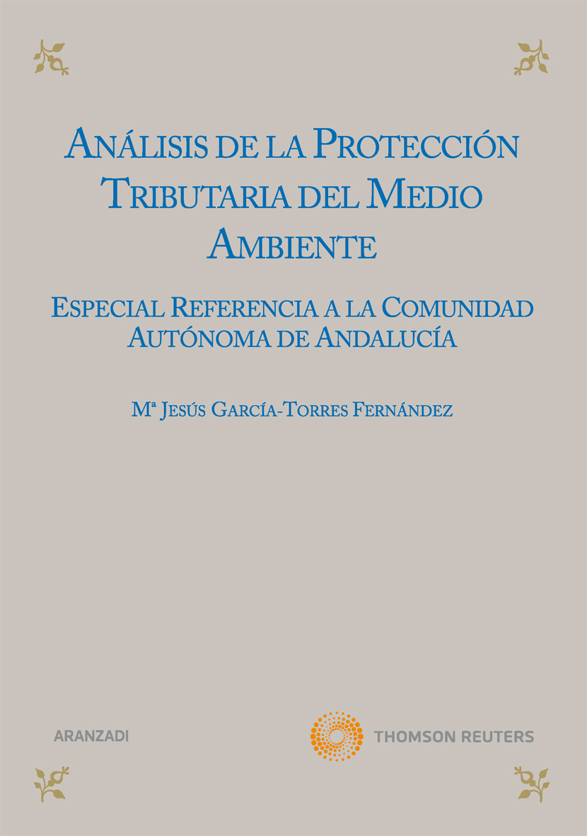 Análisis de la protección tributaria del medio ambiente - Especial referencia a la comunidad autónoma de Andalucía.