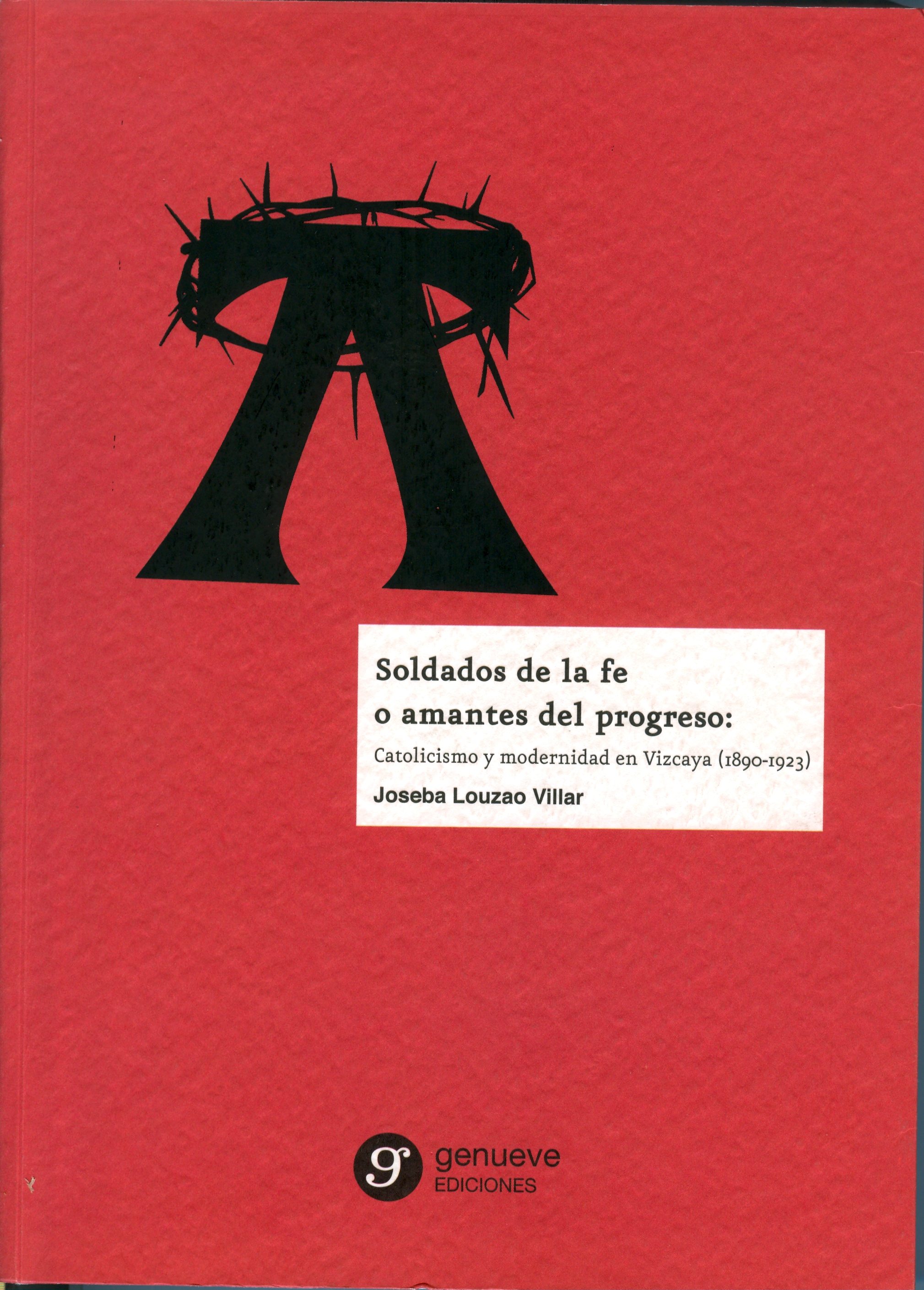 Soldados de la fe o amantes del progreso: