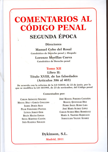 Comentarios al Código Penal. Tomo XII. Libro II. Título XVIII, de las falsedades (Artículos 368 al 403)