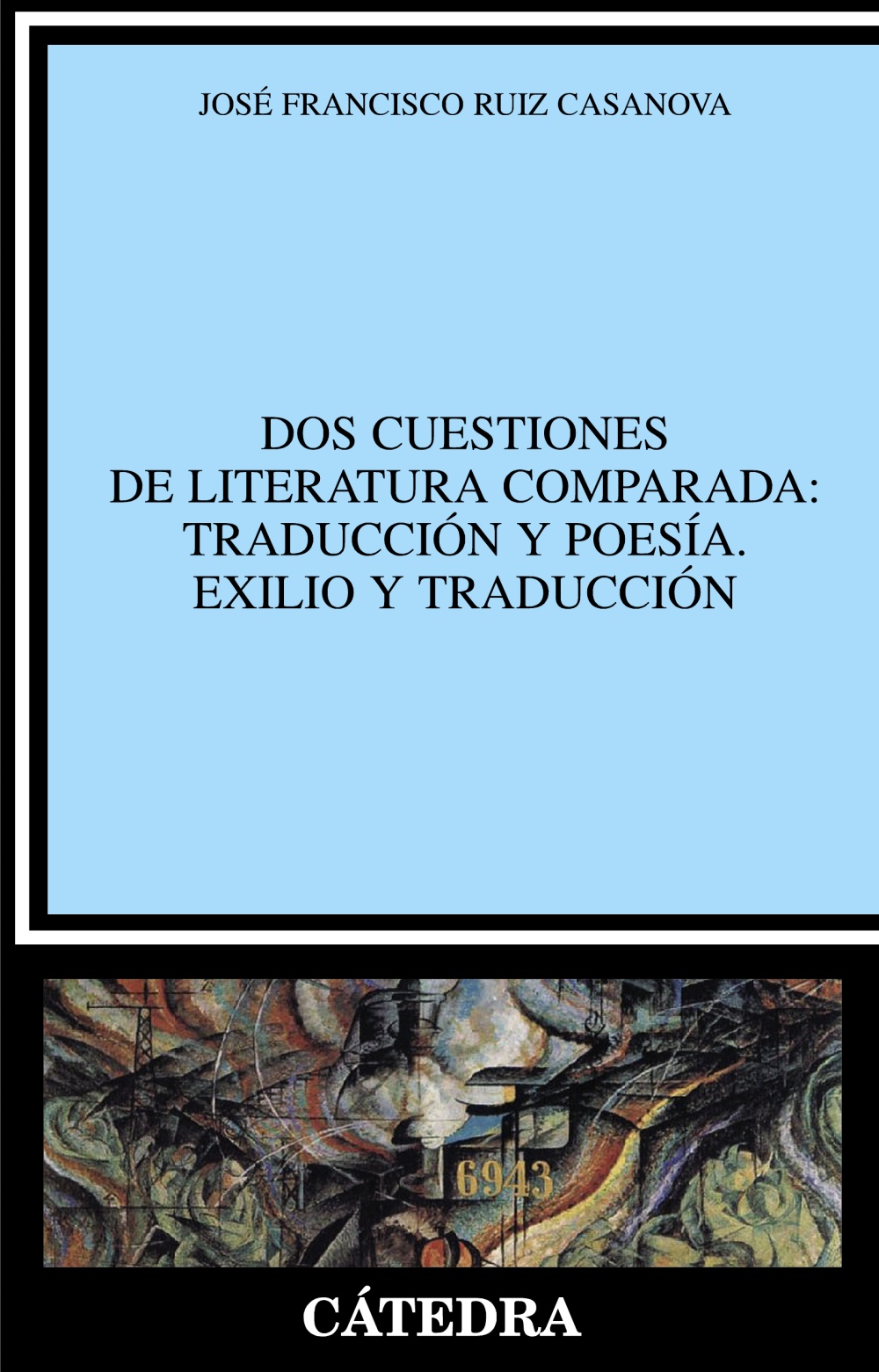 Dos cuestiones de literatura comparada: Traducción y poesía. Exilio y traducción