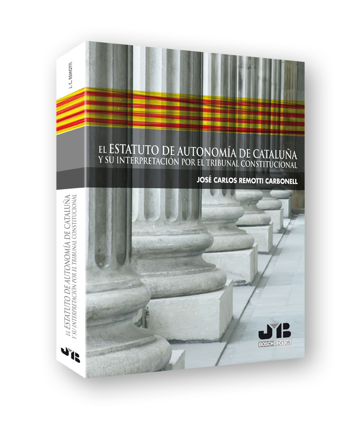 El Estatuto de Autonomía de Cataluña y su interpretación por el Tribunal Constitucional.