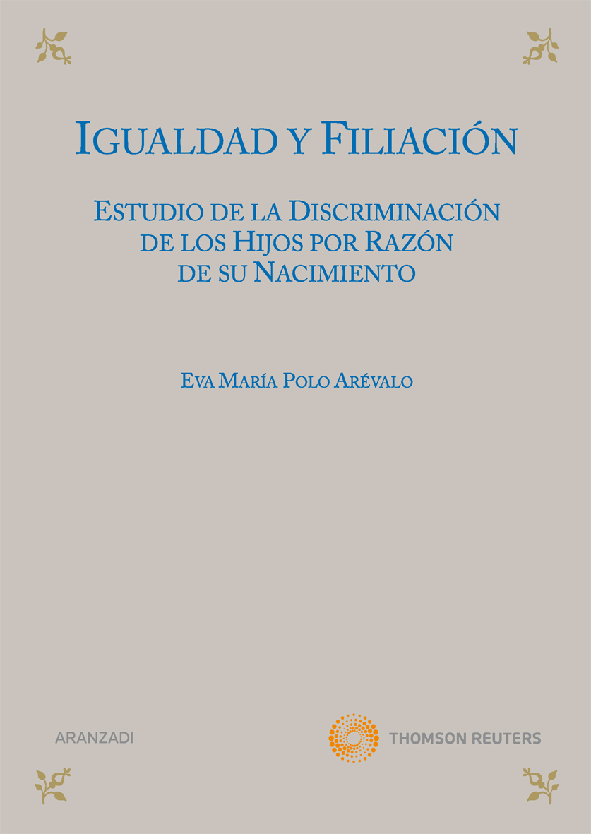 Igualdad y filiación - Estudio de la discriminación de los hijos por razón de su nacimiento