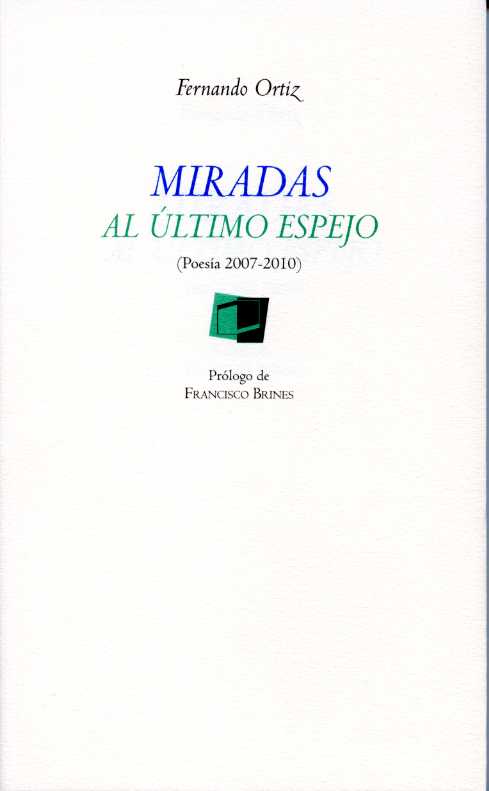 Miradas al último espejo  (poesía 2007-2010)