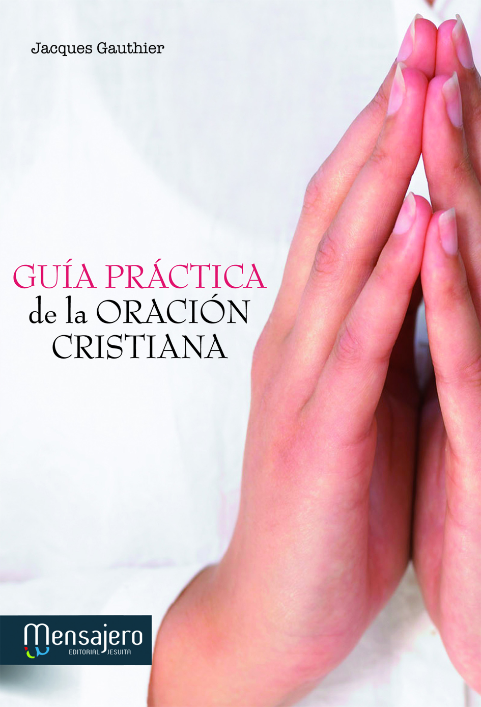 Guía práctica de la oración cristiana
