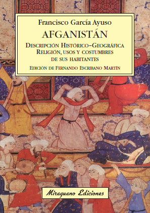 Afganistán. Descripción histórico-geográfica del país. Religión, usos y costumbres de sus habitantes.