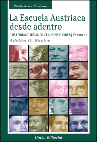 La Escuela Austriaca desde adentro. Volumen 1