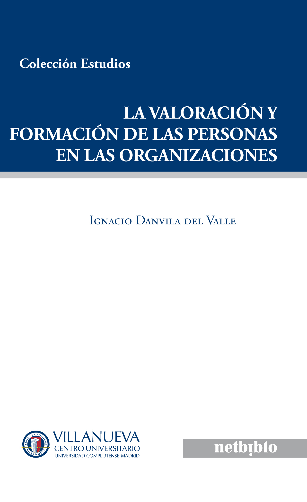 LA VALORACIÓN Y FORMACIÓN DE LAS PERSONAS EN LAS ORGANIZACIONES