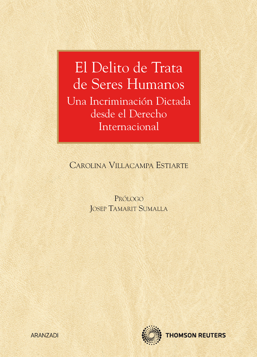 El delito de trata de seres humanos - Una incriminación dictada desde el Derecho Internacional