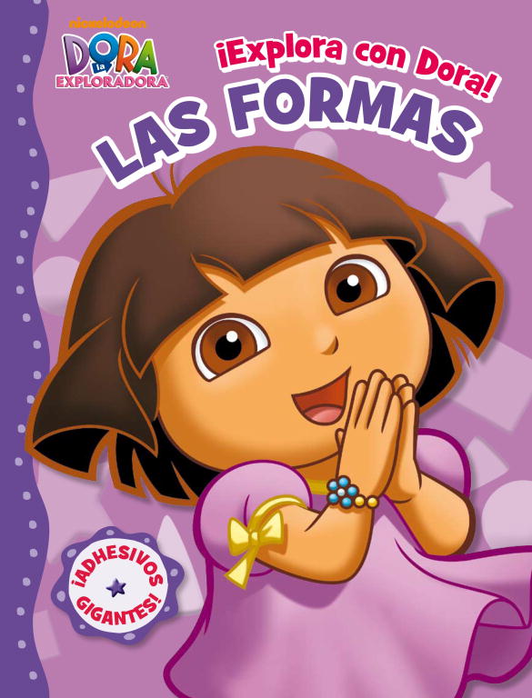 ¡Explora con Dora! Las formas (Dora la exploradora. Actividades)