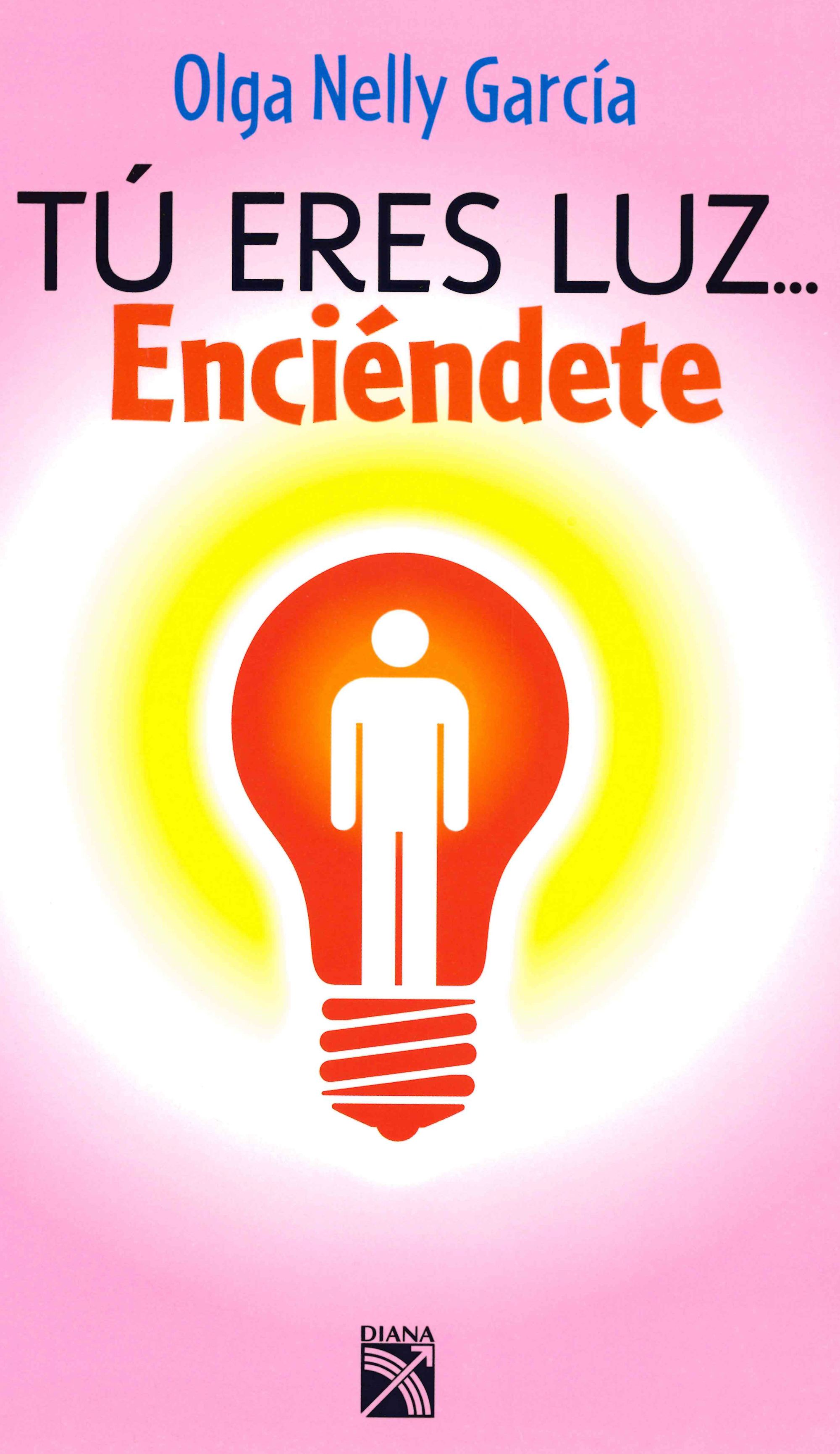 Tú eres luz... enciéndete