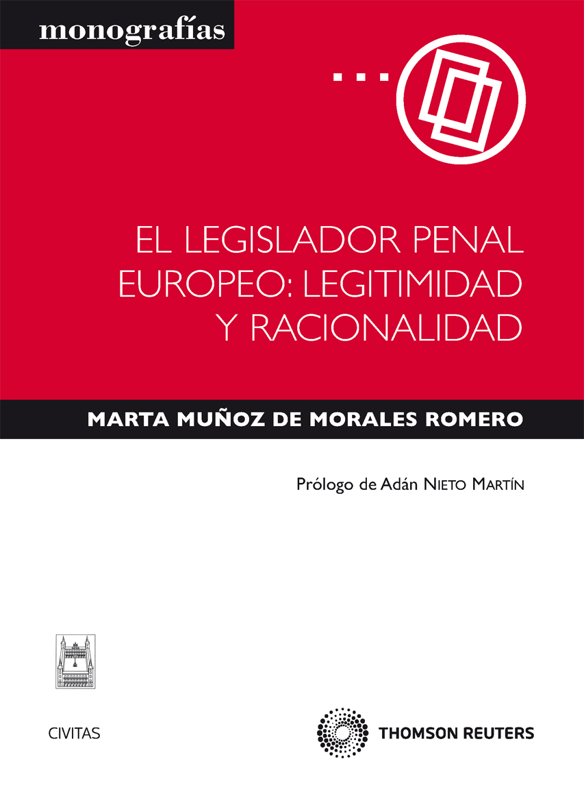 El Legislador Penal Europeo: Legitimidad y Racionalidad