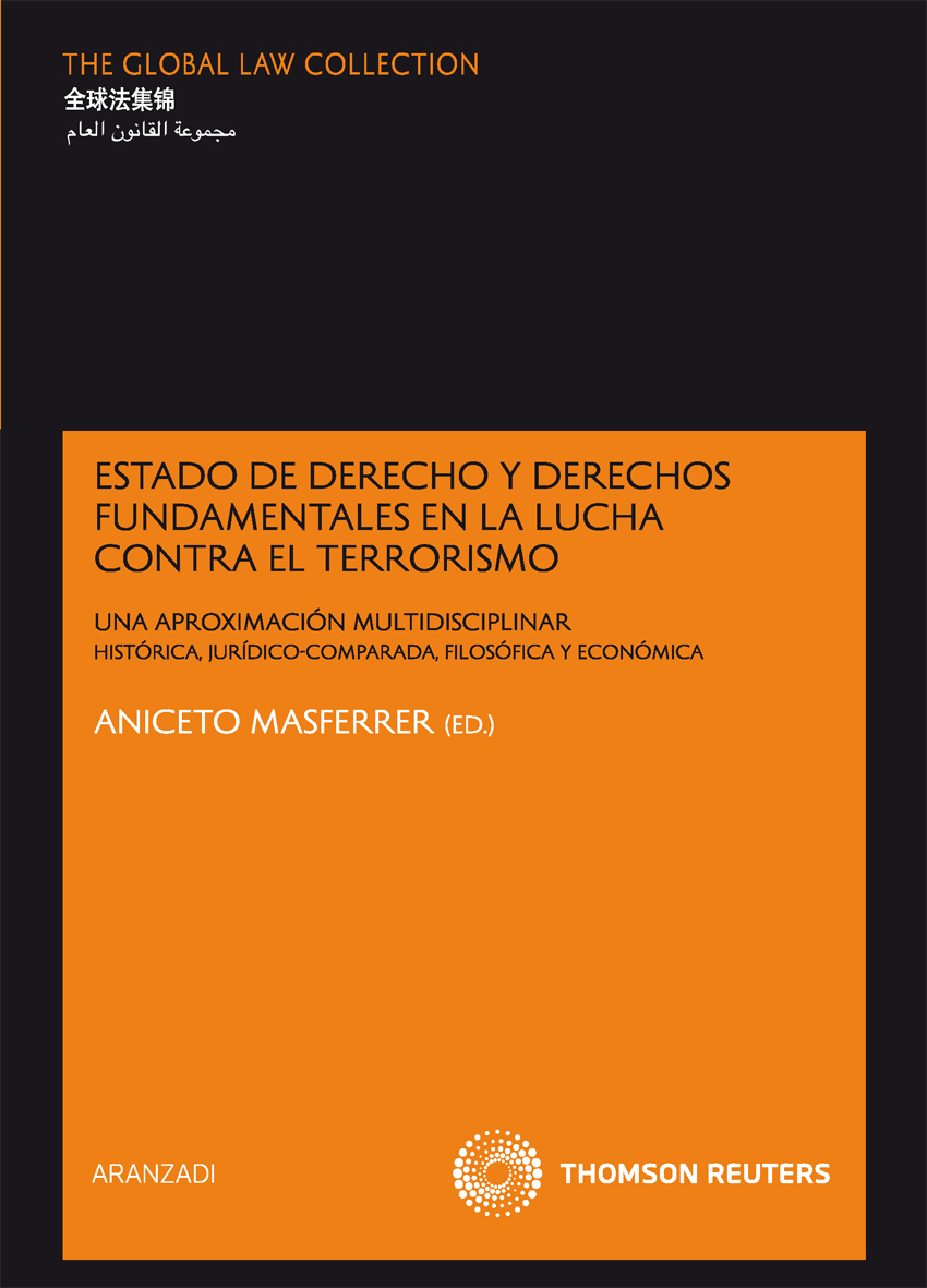 Estado de Derecho y derechos fundamentales en la lucha contra el terrorismo - Una aproximación multidisciplinar (histórica, jurídico-comparada, filosófica y económica)