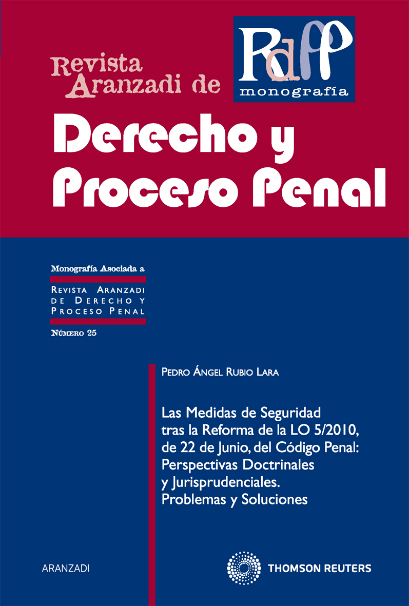 Las Medidas de Seguridad tras la Reforma de la LO 5/2010, de 22 de junio, del Código Penal: Perspectivas Doctrinales y Jurisprudenciales. Problemas y Soluciones