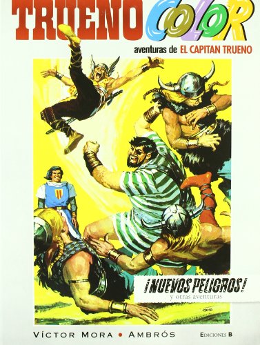 ¡Nuevos peligros! Y otras aventuras de El Capitán Trueno (Trueno Color 5)