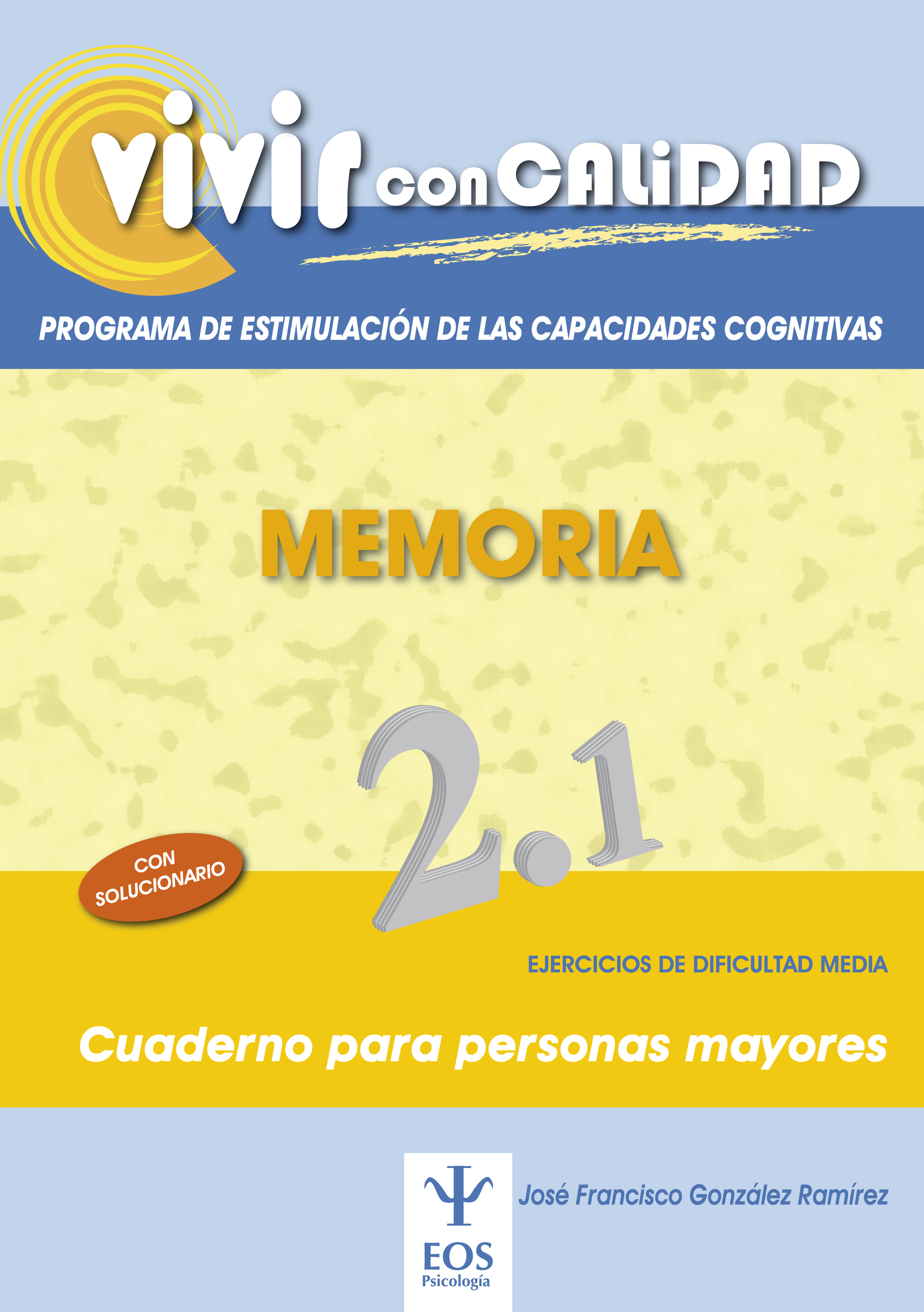 Vivir con Calidad. Programa de Estimulación de las Capacidades Cognitivas. Memoria 2.1
