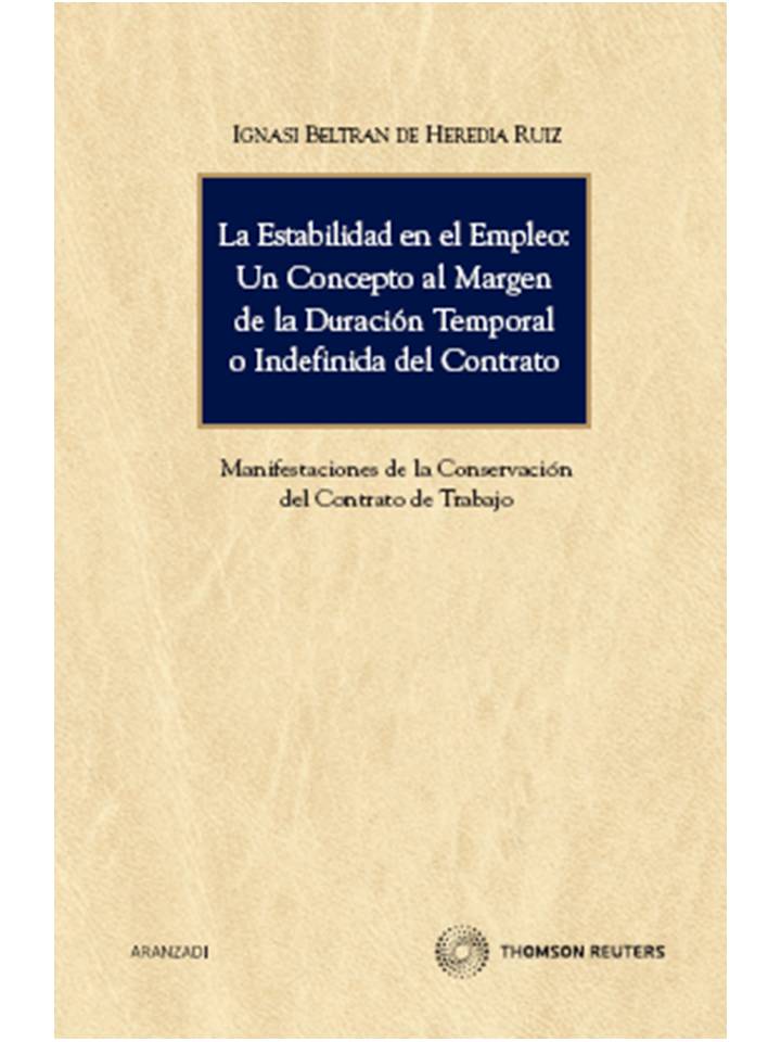 La estabilidad en el empleo: Un concepto al margen de la duración temporal o indefinida del contrato - Manifestaciones de la conservación del contrato de trabajo