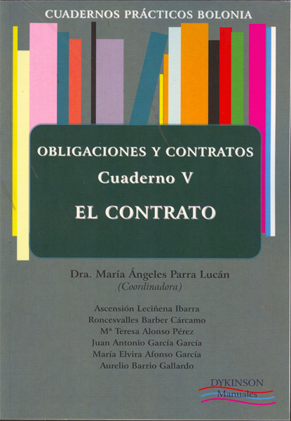 Cuadernos prácticos Bolonia. Obligaciones y Contratos. Cuaderno V. El Contrato.