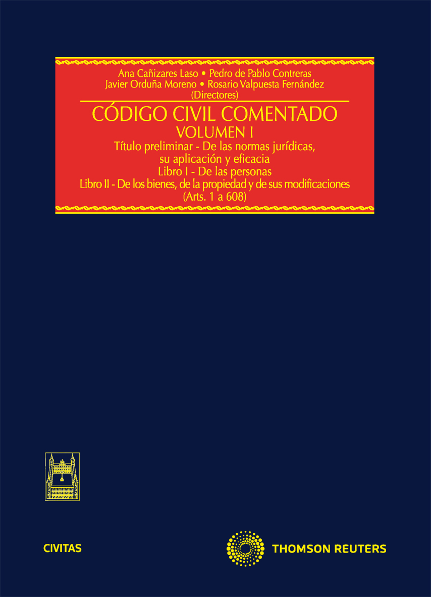 Código Civil Comentado Volumen I - (Arts. 1 a 608) Título preliminar-De las normas jurídicas, su aplicación y eficacia. Libro I- De las personas. Libro II-De los bienes, de la propiedad y de sus modificaciones